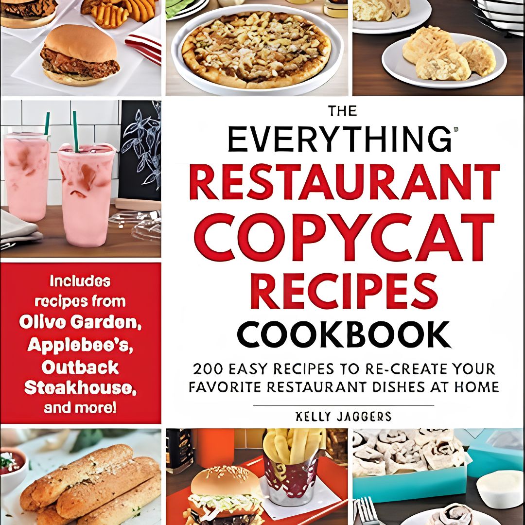 The Everything Restaurant Copycat Recipes Cookbook